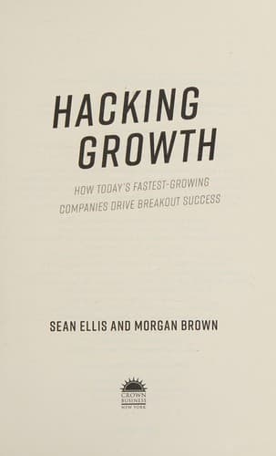 Cover of Hacking Growth by Sean Ellis and Morgan Brown