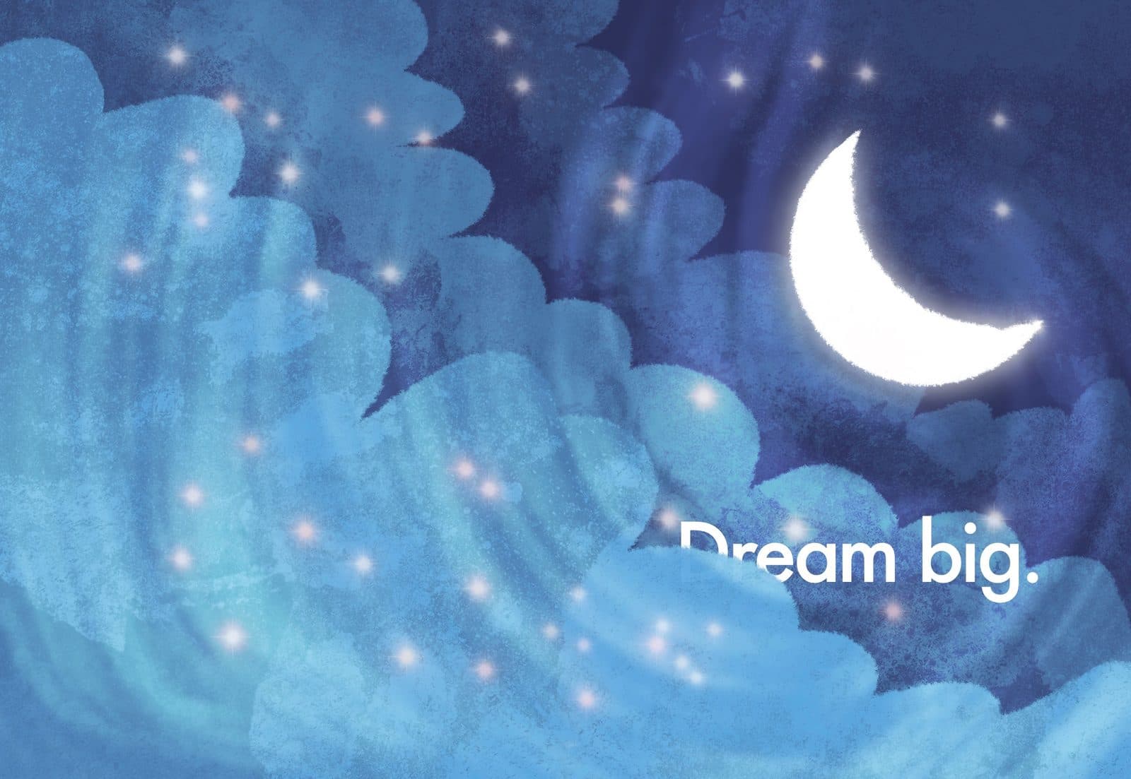 Illustration of a crescent moon over textured blue clouds and stars, captioned Dream big